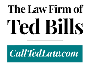 The Law Firm of Ted Bills | CallTedLaw.com